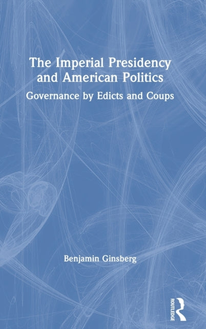 The Imperial Presidency and American Politics