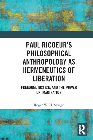 Paul Ricoeur’s Philosophical Anthropology as Hermeneutics of Liberation