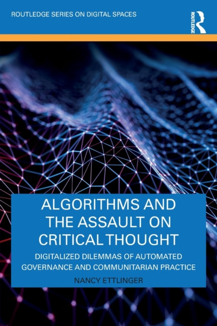 Book cover of: Algorithms and the Assault on Critical Thought. By: Nancy Ettlinger