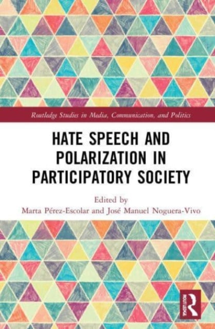 Book cover of: Hate Speech and Polarization in Participatory Society. By: Marta Pérez-Escolar