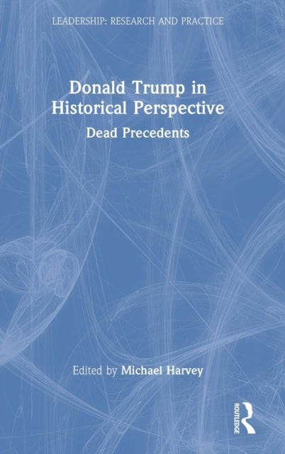 Book cover of: Donald Trump in Historical Perspective. By: Michael Harvey