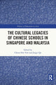 Book cover of: Cultural Legacies of Chinese Schools in Singapore and Malaysia. By: Cheun Hoe Yow