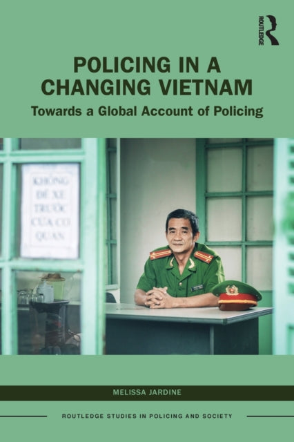Book cover of: Policing in a Changing Vietnam. By: Melissa Jardine