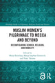 Book cover of: Muslim Women’s Pilgrimage to Mecca and Beyond. By: Marjo Buitelaar