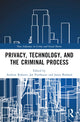 Book cover of: Privacy, Technology, and the Criminal Process. By: Andrew Roberts