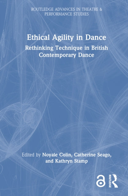 Book cover of: Ethical Agility in Dance. By: Noyale Colin