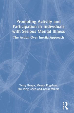 Promoting Activity and Participation in Individuals with Serious Mental Illness