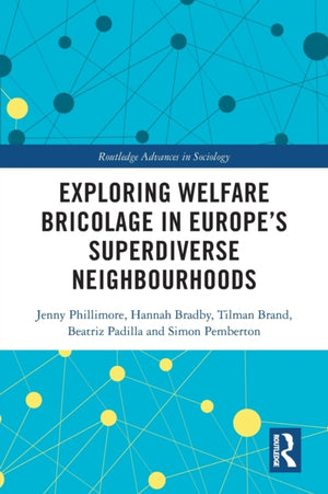 Exploring Welfare Bricolage in Europe’s Superdiverse Neighbourhoods