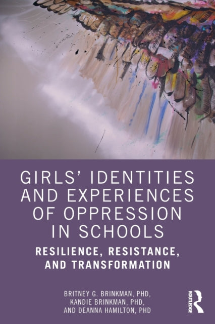 Book cover of: Girls’ Identities and Experiences of Oppression in Schools. By: Britney G. Brinkman