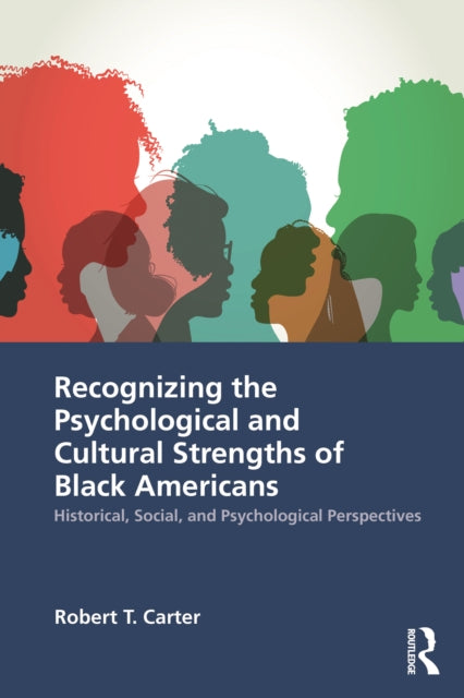 Recognizing the Psychological and Cultural Strengths of Black Americans