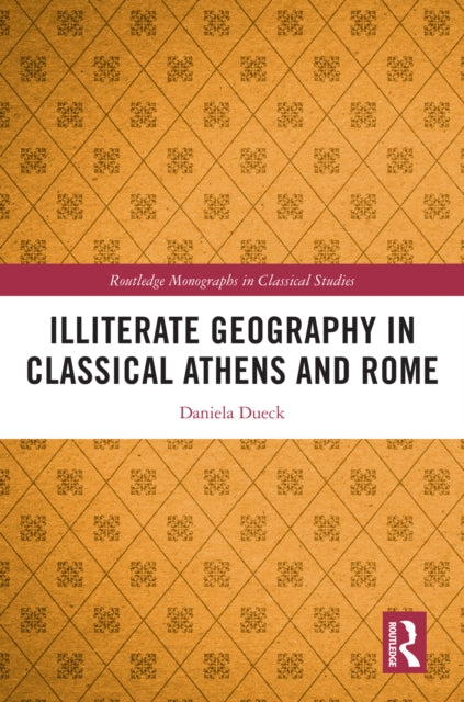 Illiterate Geography in Classical Athens and Rome