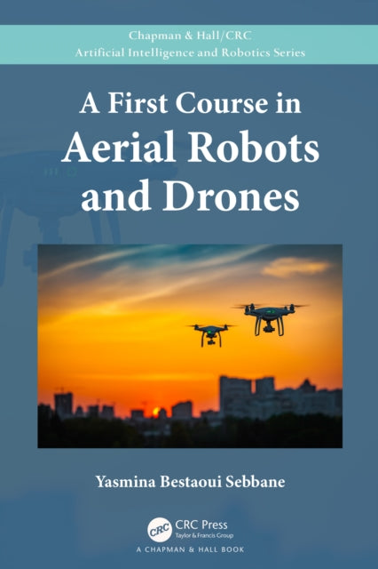 Book cover of: First Course in Aerial Robots and Drones