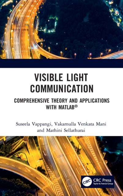 Book cover of: Visible Light Communication. By: Suseela Vappangi