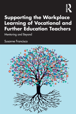 Supporting the Workplace Learning of Vocational and Further Education Teachers