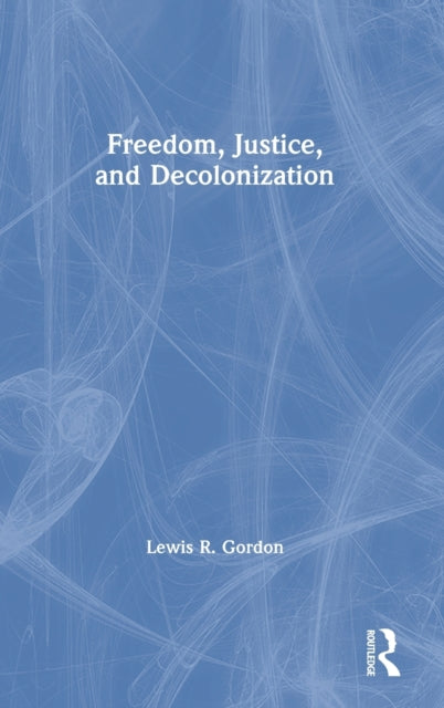 Book cover of: Freedom, Justice, and Decolonization. By: Lewis R. Gordon
