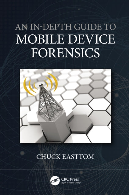 An In-Depth Guide to Mobile Device Forensics