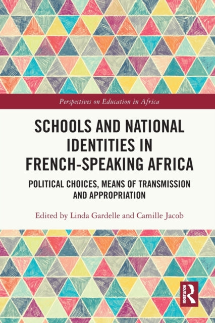 Book cover of: Schools and National Identities in French-speaking Africa. By: Linda Gardelle