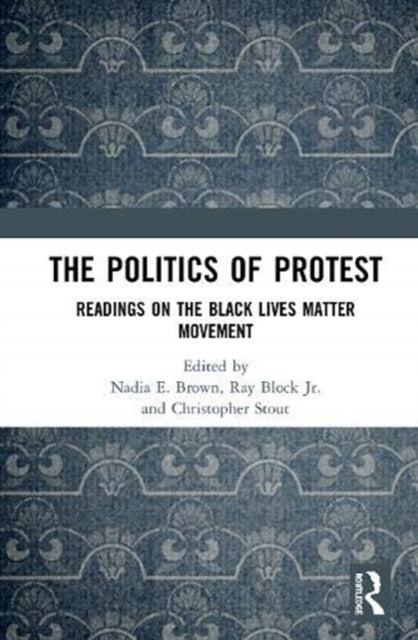 Book cover of: Politics of Protest. By: Nadia E. Brown