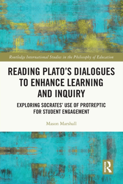 Book cover of: Reading Plato's Dialogues to Enhance Learning and Inquiry