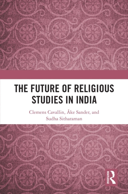 Book cover of: Future of Religious Studies in India. By: Clemens Cavallin