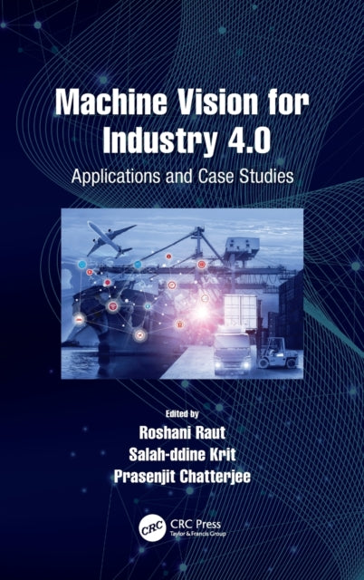 Book cover of: Machine Vision for Industry 4.0. By: Roshani Raut