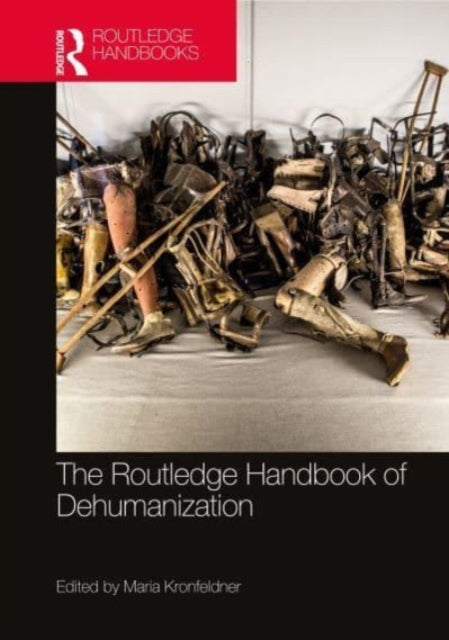 Book cover of: Routledge Handbook of Dehumanization. By: Maria Kronfeldner