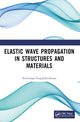 Book cover of: Elastic Wave Propagation in Structures and Materials. By: S. Gopalakrishnan
