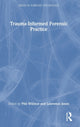 Book cover of: Trauma-Informed Forensic Practice