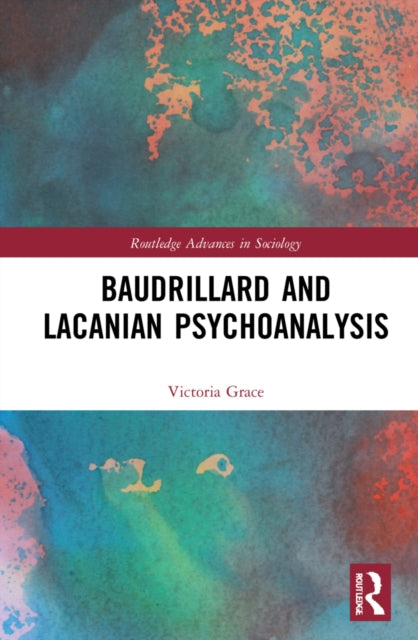 Book cover of: Baudrillard and Lacanian Psychoanalysis. By: Victoria Grace