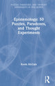 Book cover of: Epistemology: 50 Puzzles, Paradoxes, and Thought Experiments. By: Kevin McCain