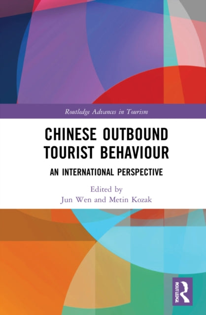 Book cover of: Chinese Outbound Tourist Behaviour. By: Jun Wen