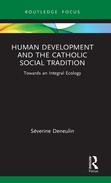 Book cover of: Human Development and the Catholic Social Tradition. By: Séverine Deneulin