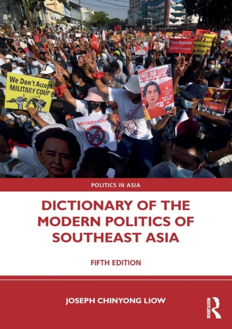 Book cover of: Dictionary of the Modern Politics of Southeast Asia. By: Joseph Chinyong Liow