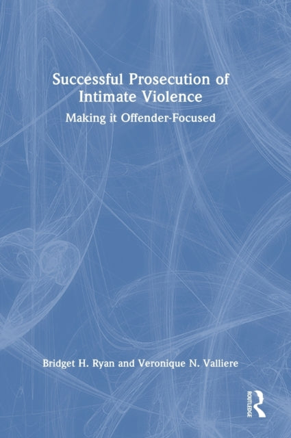 Book cover of: Successful Prosecution of Intimate Violence. By: Bridget H. Ryan