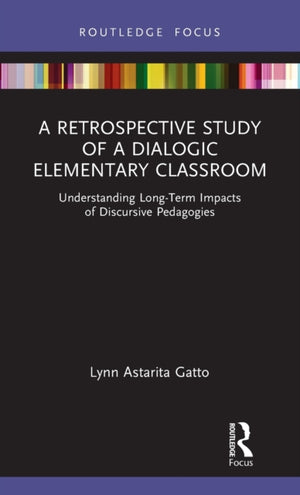 A Retrospective Study of a Dialogic Elementary Classroom