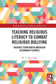 Book cover of: Teaching Religious Literacy to Combat Religious Bullying. By: W. Y. Alice Chan