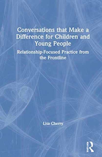 Conversations that Make a Difference for Children and Young People