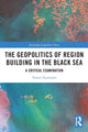 Book cover of: Geopolitics of Region Building in the Black Sea. By: Yannis Tsantoulis