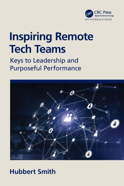 Book cover of: Inspiring Remote Tech Teams. By: Hubbert Smith