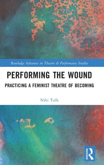 Book cover of: Performing the Wound. By: Niki Tulk