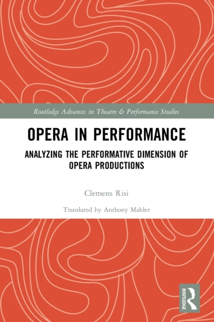 Book cover of: Opera in Performance. By: Clemens Risi