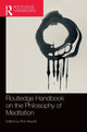 Book cover of: Routledge Handbook on the Philosophy of Meditation. By: Rick Repetti