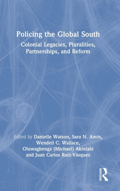 Book cover of: Policing the Global South. By: Danielle Watson