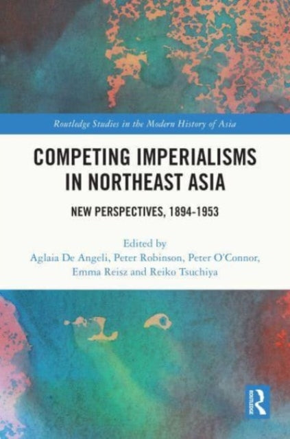 Book cover of: Competing Imperialisms in Northeast Asia. By: Aglaia De Angeli