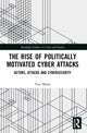 Book cover of: Rise of Politically Motivated Cyber Attacks. By: Tine Munk