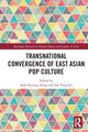 Book cover of: Transnational Convergence of East Asian Pop Culture. By: Seok-Kyeong Hong