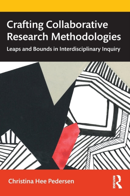 Book cover of: Crafting Collaborative Research Methodologies. By: Christina Hee Pedersen