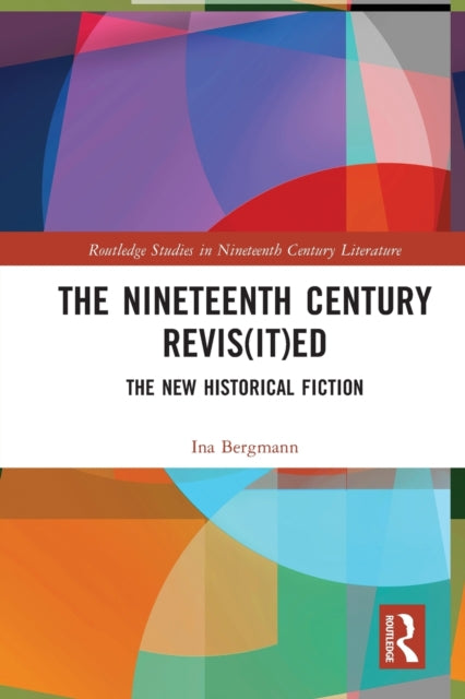 Book cover of: Nineteenth Century Revis(it)ed. By: Ina Bergmann