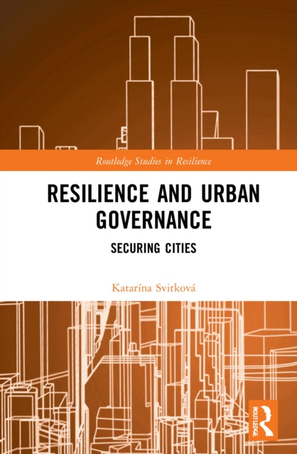 Book cover of: Resilience and Urban Governance. By: Katarína Svitková