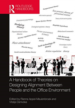 Handbook of Theories on Designing Alignment Between People and the Office Environment